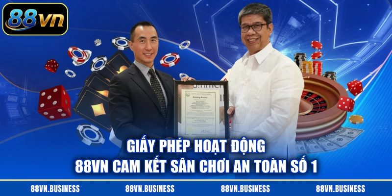 Giấy phép hoạt động 88VN cam kết sân chơi an toàn số 1