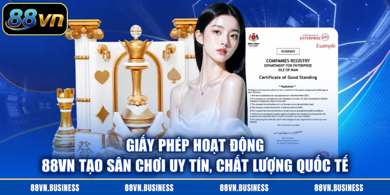 Giấy phép hoạt động 88VN tạo sân chơi uy tín, chất lượng quốc tế