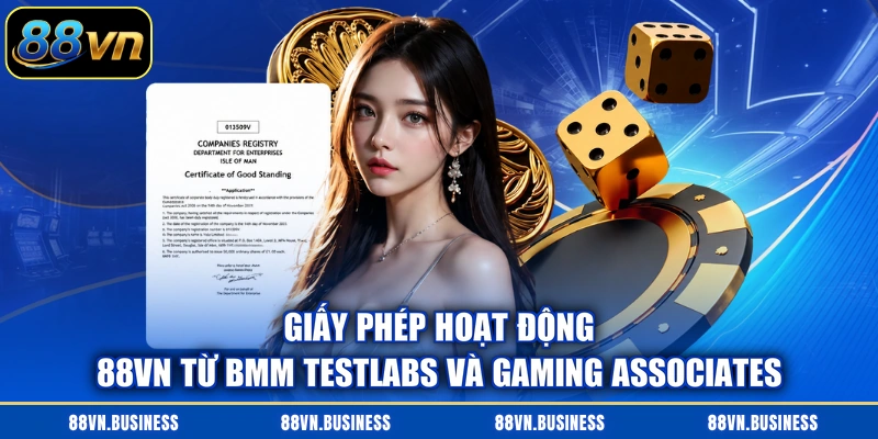 Giấy phép hoạt động 88VN từ BMM Testlabs và Gaming Associates