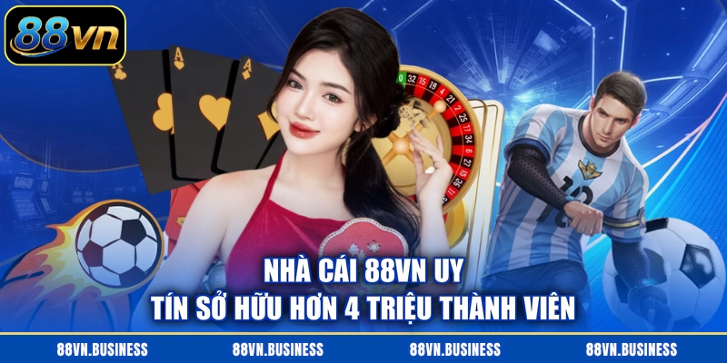 Nhà cái 88VN uy tín sở hữu hơn 4 triệu thành viên