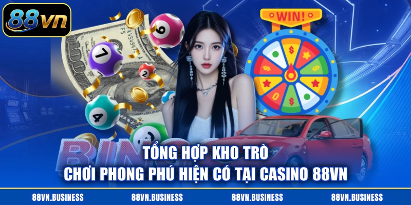 Tổng hợp kho trò chơi phong phú hiện có tại casino 88VN